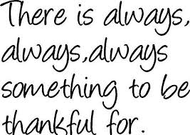 there is always something to be thankful for!
